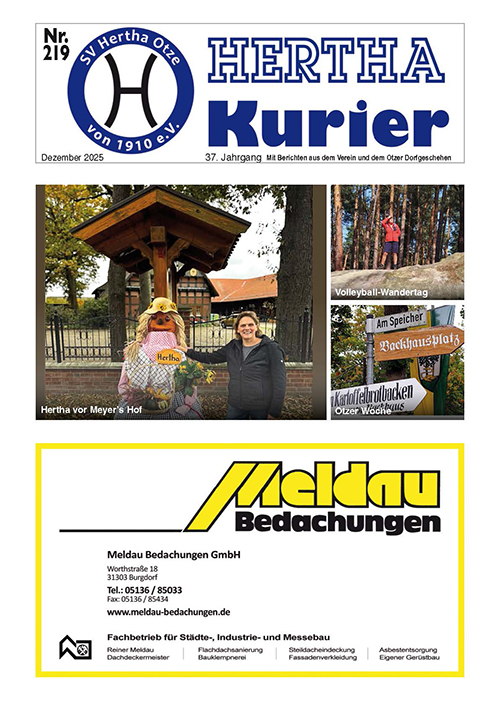 Titelseite des Hertha Kuriers, Ausgabe Nr. 219 vom Dezember 2025. Oben das Vereinslogo des SV Hertha Otze von 1910 e.V. und der Schriftzug „HERTHA Kurier – Mit Berichten aus dem Verein und dem Otzer Dorfgeschehen“. Darunter drei Fotos: Links: Eine Frau steht neben der bunt geschmückten Strohpuppe „Hertha“ vor dem Tor von Meyer’s Hof, Titel: „Hertha vor Meyer’s Hof“. Oben rechts: Eine Wandergruppe beim Volleyball-Wandertag im herbstlichen Wald. Unten rechts: Ein Wegweiser mit der Aufschrift „Am Speicher – Rastplatz“ und „Kartoffelrubbacken – Otzer WochenMix“. Ganz unten eine Werbeanzeige der Firma „Meldau Bedachungen GmbH“ mit Logo, Kontaktdaten und Leistungsübersicht.